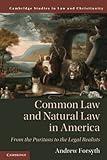 Common Law and Natural Law in America (Law and Christianity)