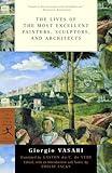 The Lives of the Most Excellent Painters, Sculptors, and Architects (Modern Library Classics)