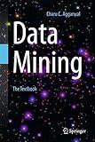 Data Mining: The Textbook