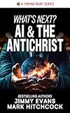 What's Next? AI & The Antichrist