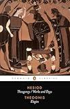 Hesiod and Theognis (Penguin Classics): Theogony, Works and Days, and Elegies