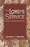 The Lord's Service: The Grace of Covenant Renewal Worship