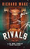 Rivals: A historical organized crime thriller (The La Rue Family Crime Thriller Series Book 3)