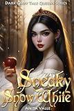 Sneaky Snow White (Dark Fairy Tale Queens Series)