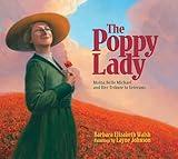 The Poppy Lady: Moina Belle Michael and Her Tribute to Veterans