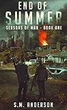 End of Summer: A post viral-apocalypse story: Book One of the Seasons of Man