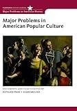 Major Problems in American Popular Culture (Major Problems in American History Series)