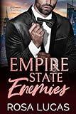 Empire State Enemies: An Enemies-to-Lovers Billionaire Romance (Billionaires In Charge)