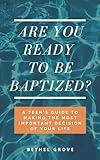 Are You Ready to Be Baptized?: A Teen's Guide to Making the Most Important Decision of Your Life (Are You Ready (for Christian Teens))