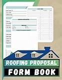 Roofing Proposal Form Book: Roofing Installation & Repair Estimating Sheets | Ideal for residential and commercial services, simplifies gathering ... satisfaction and workflow efficiency.