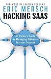 Hacking SaaS: An Insider's Guide to Managing Software Business Success