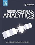 Researching UX: Analytics: Understanding Is the Heart of Great UX (Aspects of Ux)