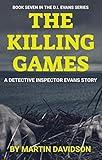 The Killing Games: A Detective Inspector Evans Story (The D.I. Mark Evans series Book 7)