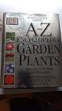 The American Horticultural Society A-Z Encyclopedia of Garden Plants