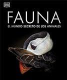 Fauna (Zoology): El mundo secreto de los animales (DK Secret World Encyclopedias) (Spanish Edition)