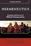 Hermeneutics: Principles and Processes of Biblical Interpretation