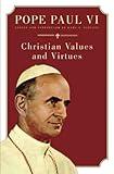 Pope Paul VI: Christian Values and Virtues