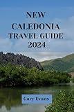 NEW CALEDONIA TRAVEL GUIDE 2024