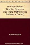 The Structure of Number Systems (Teachers' Mathematics Reference Series)