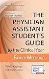 The Physician Assistant Student's Guide to the Clinical Year: Family Medicine: With Free Online Access!