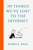 100 Things We've Lost to the Internet