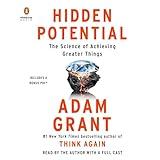 Hidden Potential: The Science of Achieving Greater Things