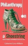 Philanthropy on a Shoestring: How to Make a Difference on $1.40 a Day