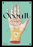 Occult: Decoding the Visual Culture of Mysticism, Magic and Divination (Religious and Spiritual Imagery, 3)