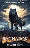 Norse Mythology for kids : RAGNAROK: Loki, Thor, Odin, Fiction, Beginners, Easy-to-read, Humor, Book for kids age 9-12 (norse stories for kids)