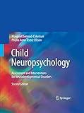 Child Neuropsychology: Assessment and Interventions for Neurodevelopmental Disorders, 2nd Edition