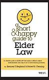 A Short & Happy Guide to Elder Law (Short & Happy Guides)