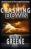 Crashing Down - A Post-Apocalyptic Novel (The Ravaged Land Series Book 3)