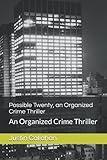 Possible Twenty, an Organized Crime Thriller: An Organized Crime Thriller (Tommy Gallagher and the New York Irish Mob)