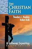 The Christian Faith: A Lutheran Exposition, Second Edition