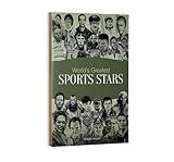 World's Greatest Sports Stars: Biographies of Inspirational Personalities For Kids