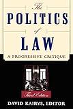 The Politics Of Law: A Progressive Critique, Third Edition