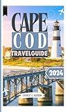 CAPE COD TRAVELGUIDE 2024: Exploring Cape Cod and its neighboring towns (Martha's Vineyard,Nantucket) for top attraction and things to do with travel information and local gem secrets.