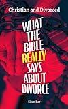 Christian and Divorced: What the Bible REALLY Says About Divorce & Remarriage (Dr. Bar's New Top Trending)