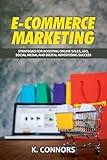 E-Commerce Marketing: Strategies for Boosting Online Sales, SEO, Social Media, and Digital Advertising Success