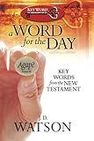 A Word for the Day: Key Words from the New Testament