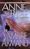 The Vampire Armand (The Vampire Chronicles) Book 6