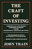 The Craft Of Investing: Growth And Value Stocks; Emerging Markets; Funds; Retirement And Estate Planning