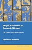 Religious Influences on Economic Thinking: The Origins of Modern Economics (Karl Brunner Distinguished Lecture Series)