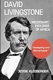 David Livingstone: Missionary, Explorer of Africa