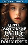 Little Workhouse Emily (Love Victorian Romance Book 1)