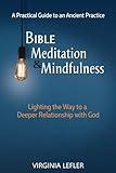 Bible Meditation & Mindfulness: A Practical Guide to an Ancient Practice