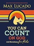 You Can Count on God: 100 Devotions for Kids (Short Devotions to Help Kids Worry Less and Trust God More)