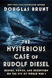 The Mysterious Case of Rudolf Diesel: Genius, Power, and Deception on the Eve of World War I