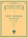 First Lessons in Bach - Book 1: Schirmer Library of Classics Volume 1436 Piano Solo