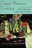 Classic Russian Cooking: Elena Molokhovets' "A Gift to Young Housewives"